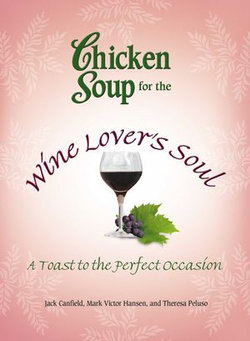 Chicken Soup for the Wine Lover's Soul Chicken Soup for the Wine Lover's Soul
