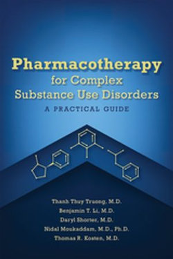 Pharmacotherapy for Complex Substance Use Disorders