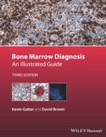 Bone Marrow Diagnosis - an Illustrated Guide 3E