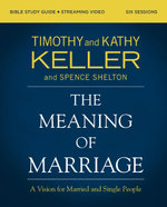 The Meaning of Marriage Bible Study Guide plus Streaming Video, Updated Edition