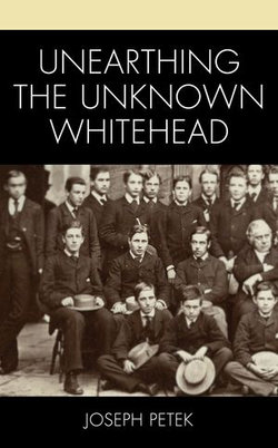 Unearthing the Unknown Whitehead Unearthing the Unknown Whitehead
