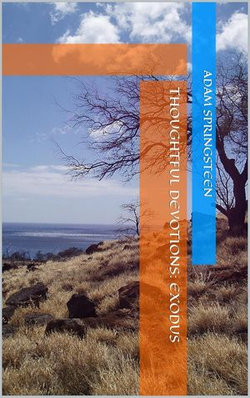 Thoughtful Devotions: Exodus Thoughtful Devotions: Exodus