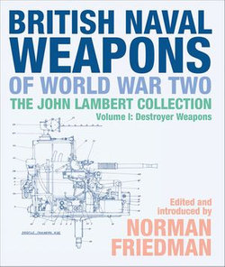 British Naval Weapons of World War Two, Volume I