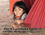 The Beautiful Children of the Mekong