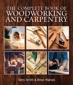 The Complete Book of Woodworking and Carpentry