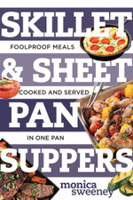 Skillet and Sheet Pan Suppers Skillet and Sheet Pan Suppers