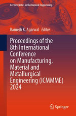 Proceedings of the 8th International Conference on Manufacturing, Material and Metallurgical Engineering (ICMMME) 2024