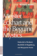 Meister Eckhart and the Beguine Mystics