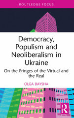 Democracy, Populism and Neoliberalism in Ukraine