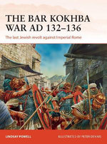 The Bar Kokhba War AD 132-136 The Bar Kokhba War AD 132-136