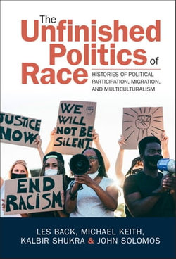 The Unfinished Politics of Race The Unfinished Politics of Race