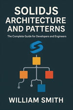 SolidJS Architecture and Patterns