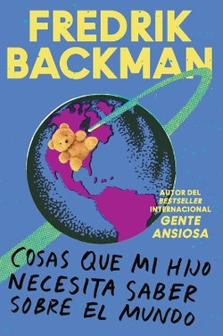 Things My Son Needs to Know about the World Cosas Que Mi Hij (Spanish Edition)