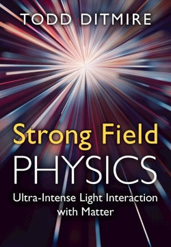 Strong Field Physics Strong Field Physics