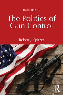 The Politics of Gun Control The Politics of Gun Control