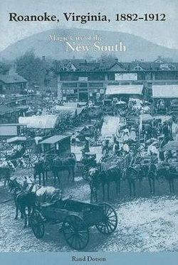 Roanoke, Virginia, 1882-1912