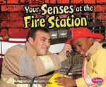 Your Senses at the Fire Station
