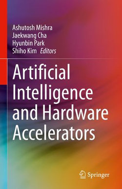 Artificial Intelligence and Hardware Accelerators Artificial Intelligence and Hardware Accelerators