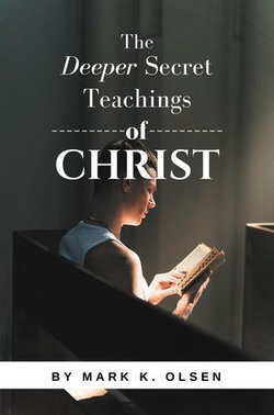 The Deeper Secret Teachings of Christ