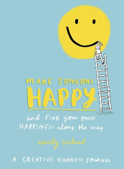 Make Someone Happy and Find Your Own Happiness along the Way
