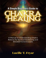 A Simple Beginners Guide to Chakra Healing