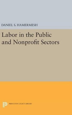 Labor in the Public and Nonprofit Sectors Labor in the Public and Nonprofit Sectors