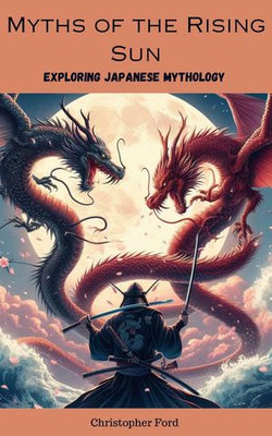 Myths of the Rising Sun: Exploring Japanese Mythology