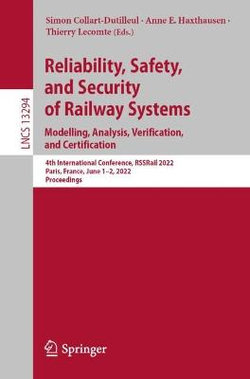 Reliability, Safety, and Security of Railway Systems. Modelling, Analysis, Verification, and Certification