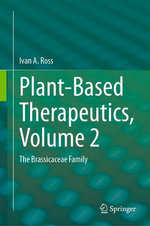 Plant-Based Therapeutics, Volume 2 Plant-Based Therapeutics, Volume 2