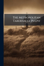 The Metropolitan Tabernacle Pulpit
