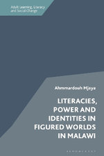 Literacies, Power and Identities in Figured Worlds in Malawi