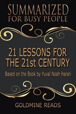 21 Lessons for the 21st Century - Summarized for Busy People