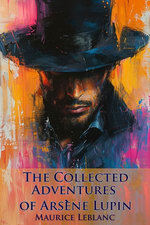 The Collected Adventures of Arsène Lupin