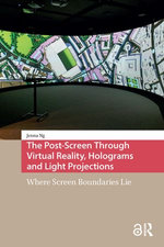 The Post-Screen Through Virtual Reality, Holograms and Light Projections