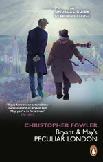 Bryant and May's Peculiar London