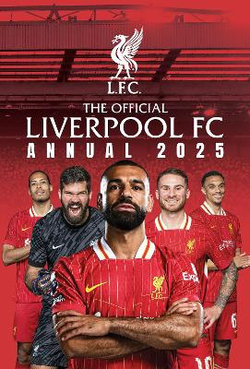 Official Liverpool FC Annual 2025 Official Liverpool FC Annual 2025