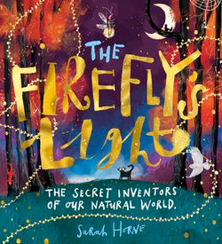The Firefly's Light: The Secret Inventors of Our Natural World The Firefly's Light: The Secret Inventors of Our Natural World