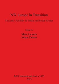 NW Europe in Transition - the Early Neolithic in Britain and South Sweden