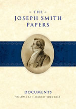 The Joseph Smith Papers, Documents, Vol. 12: March 1843 - July 1843