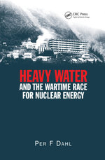 Heavy Water and the Wartime Race for Nuclear Energy
