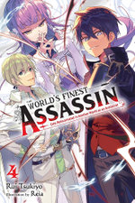 The World's Finest Assassin Gets Reincarnated in Another World As an Aristocrat, Vol. 4 (light Novel)