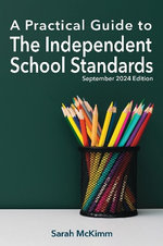 A Practical Guide to the Independent School Standards