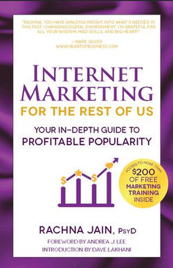 Internet Marketing for the Rest of Us: Your In-Depth Guide to Profitable Popularity Internet Marketing for the Rest of Us: Your In-Depth Guide to Profitable Popularity