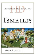 Historical Dictionary of the Ismailis