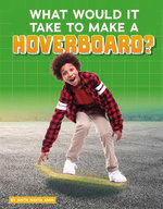 What Would It Take to Make a Hoverboard?