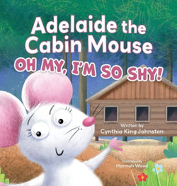 Adelaide the Cabin Mouse Adelaide the Cabin Mouse