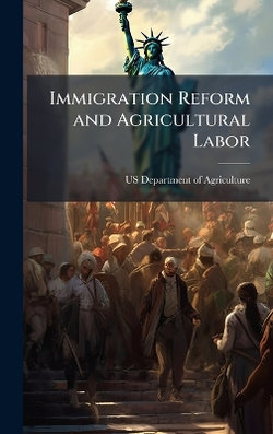 Immigration Reform and Agricultural Labor