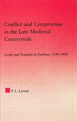 Conflict and Compromise in the Late Medieval Countryside