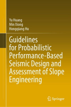 Guidelines for Probabilistic Performance-Based Seismic Design and Assessment of Slope Engineering Guidelines for Probabilistic Performance-Based Seismic Design and Assessment of Slope Engineering