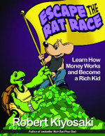Rich Dad's Escape from the Rat Race